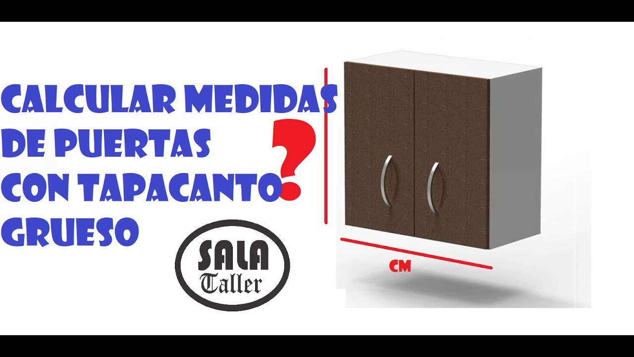 COMO CALCULAR TAPACANTO GRUESO PARA PUERTAS DE MUEBLE