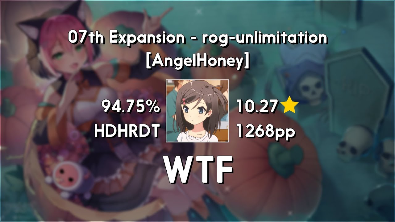 aetrna (10.27🌟) 07th Expansion - rog-unlimitation [AngelHoney] +HDDTHR 94.75% | 846x FC | 1268 PP