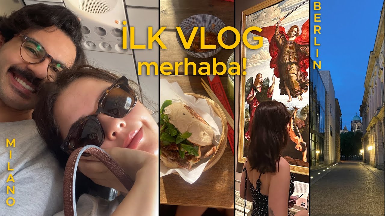 Milano ve Berlin: İki Şehir, Bir Vlog | Gezi Günlükleri