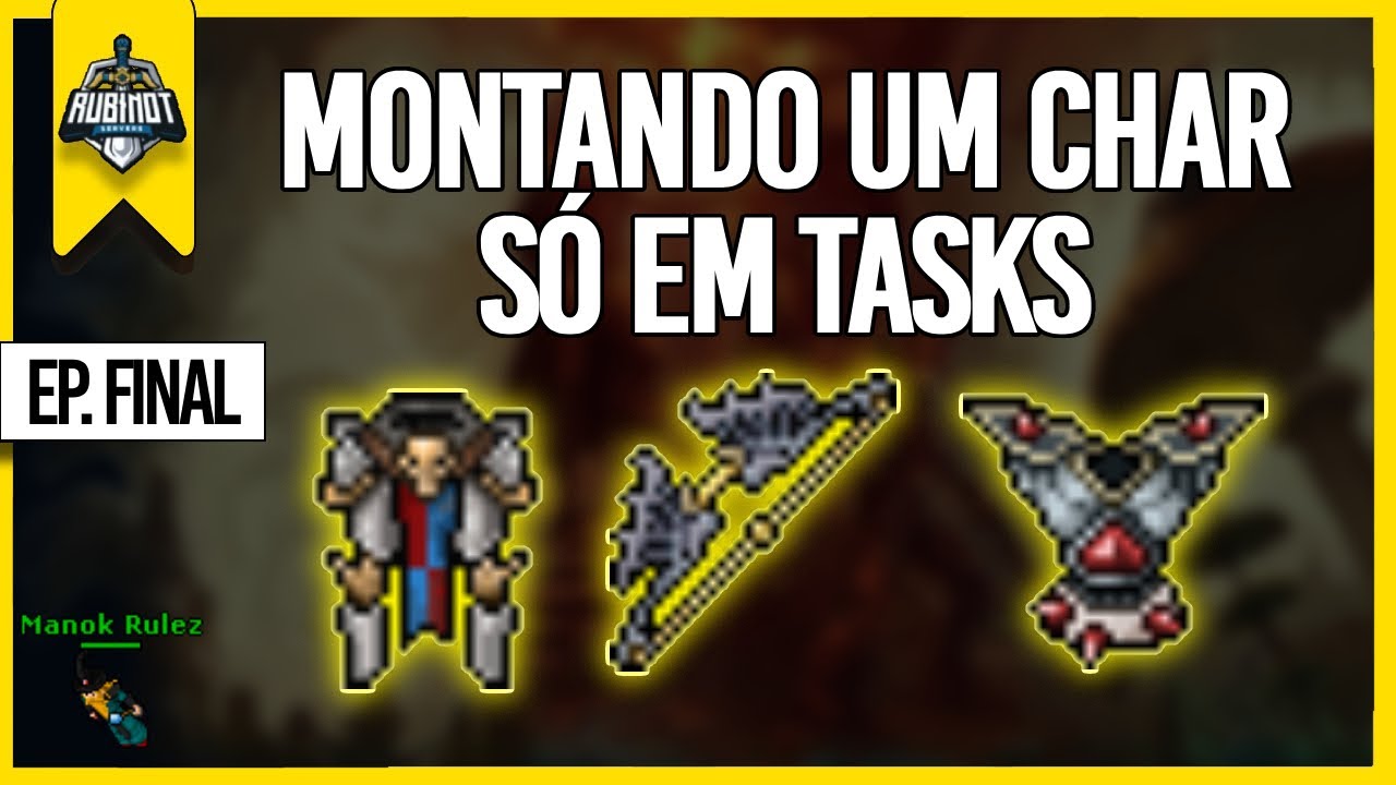 Ep:Final - Montando char do ZERO só nas tasks do Rubinot.