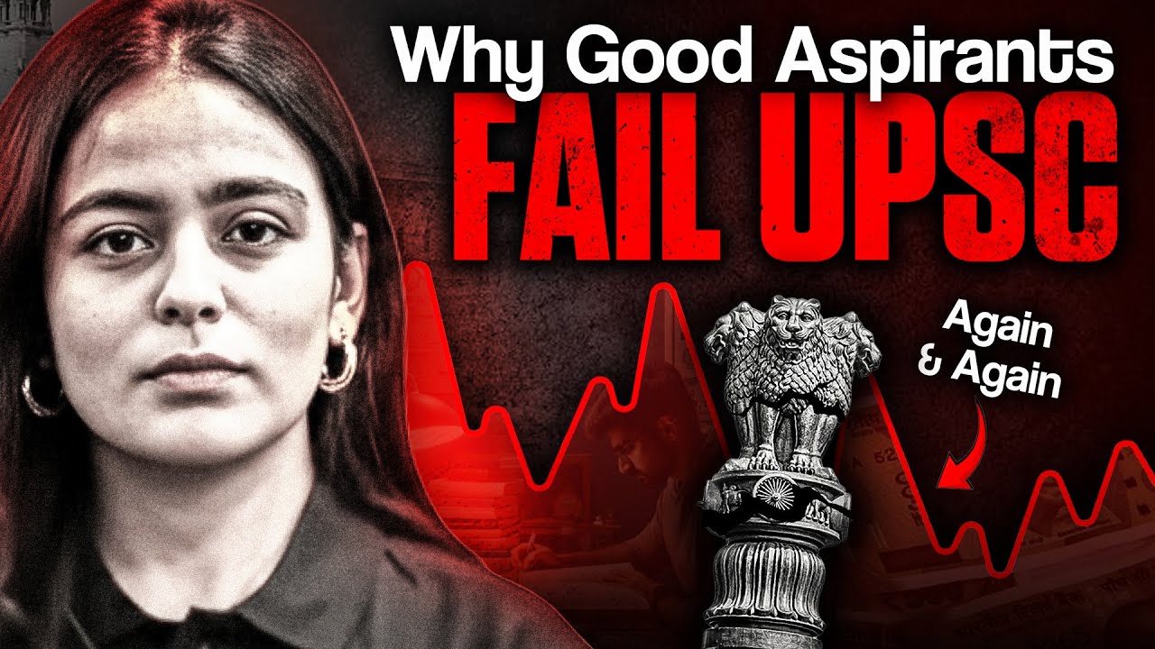 Good Aspirants Fail UPSC Exam Repeatedly – The Strategy Mistake No One Tells You | UPSC 2026