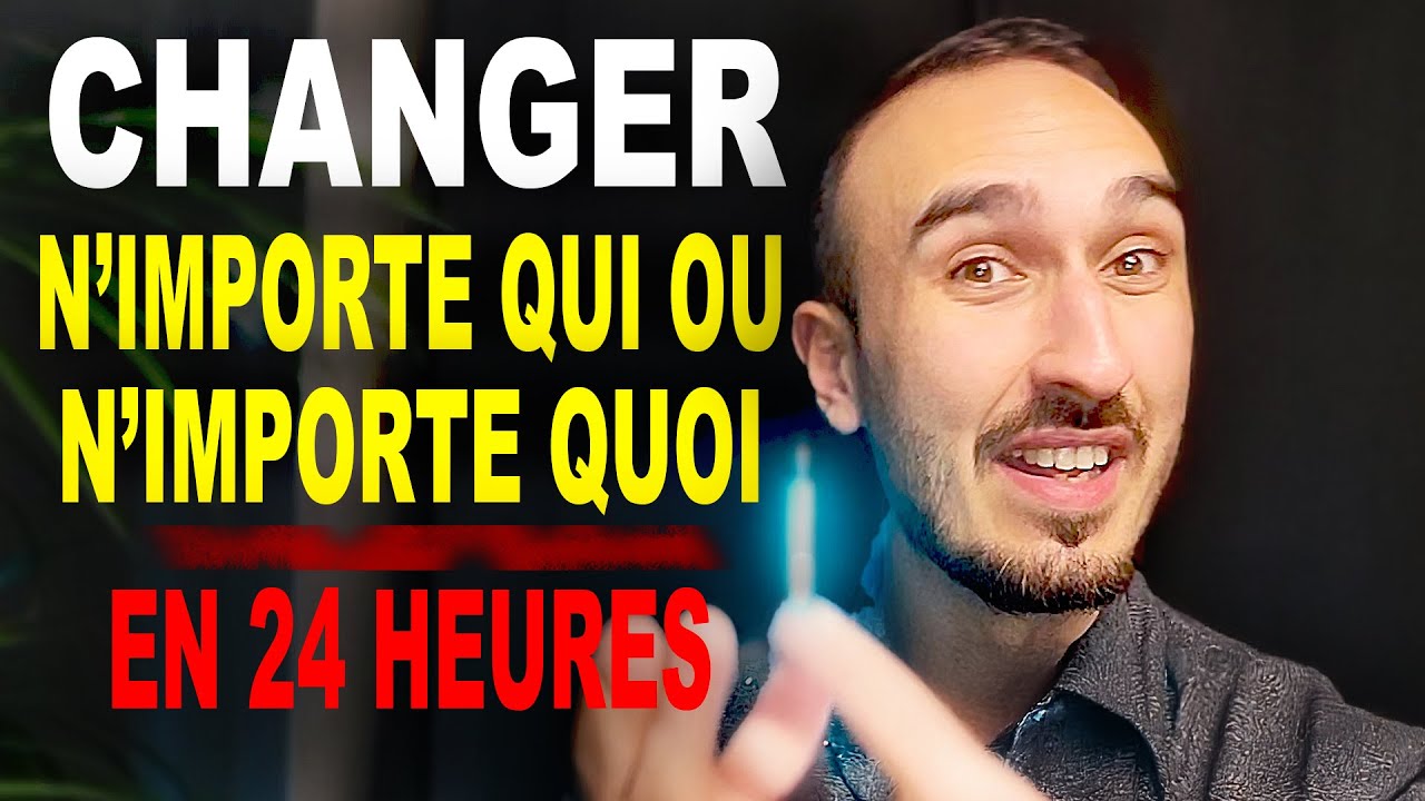 Comment Changer Radicalement une Personne ou une Situation en 24 Heures | Guide Étape par Étape