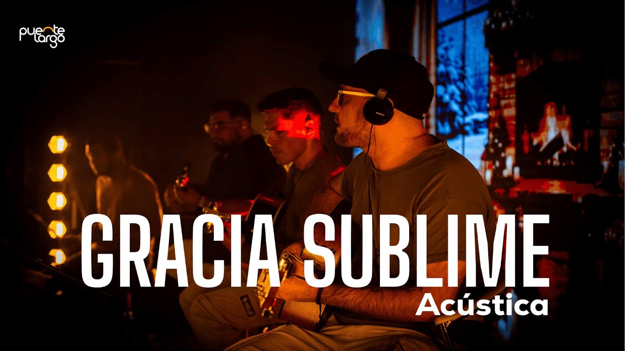 GRACIA SUBLIME ES - En Espíritu Y En Verdad | Música Cristiana en Vivo | Puente Largo Music