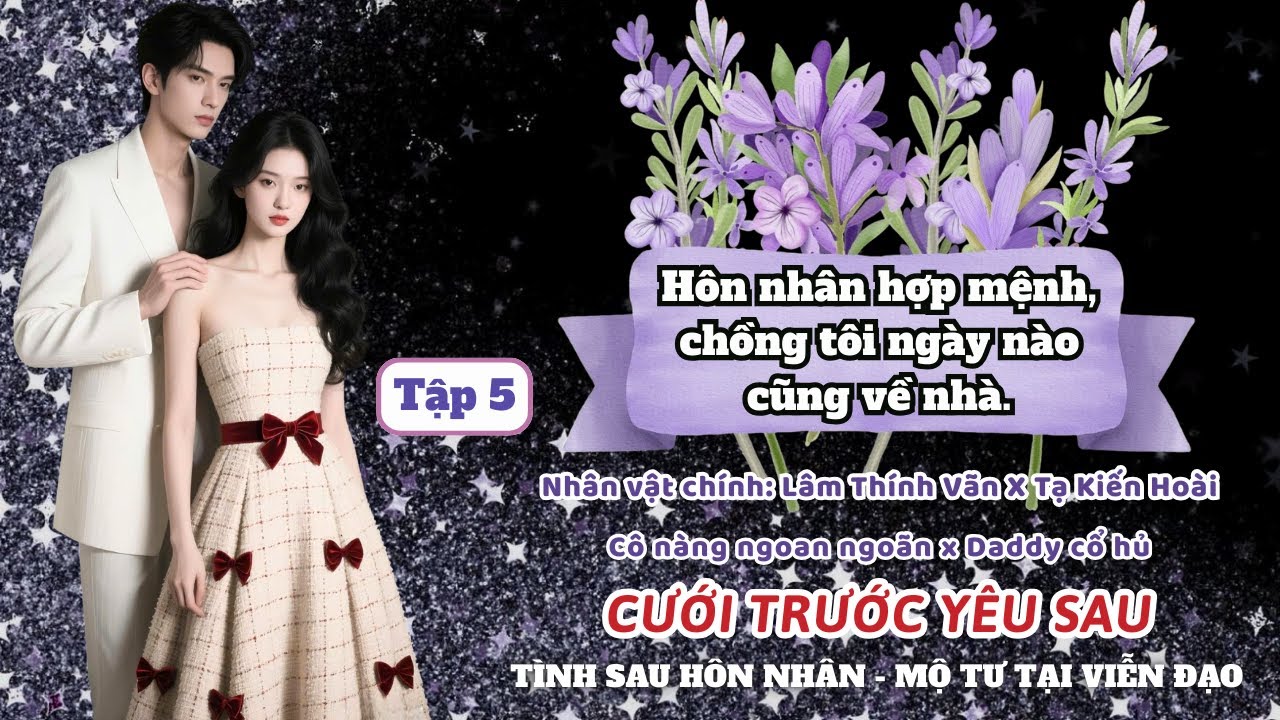 Tập 5 || Tình Sau Hôn Nhân - Mưa Đêm Và Lời Thú Nhận Dịu Dàng - Audio Ngôn Tình.