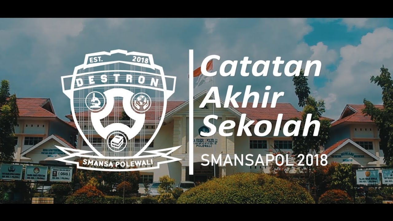 Catatan Akhir Sekolah DESTRON 18 - SMANSA POLEWALI