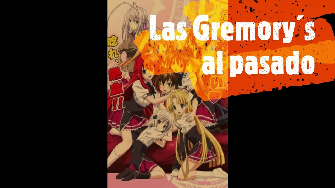 Las Gremory´s al pasado [ High School Dxd ] -  Parte 1