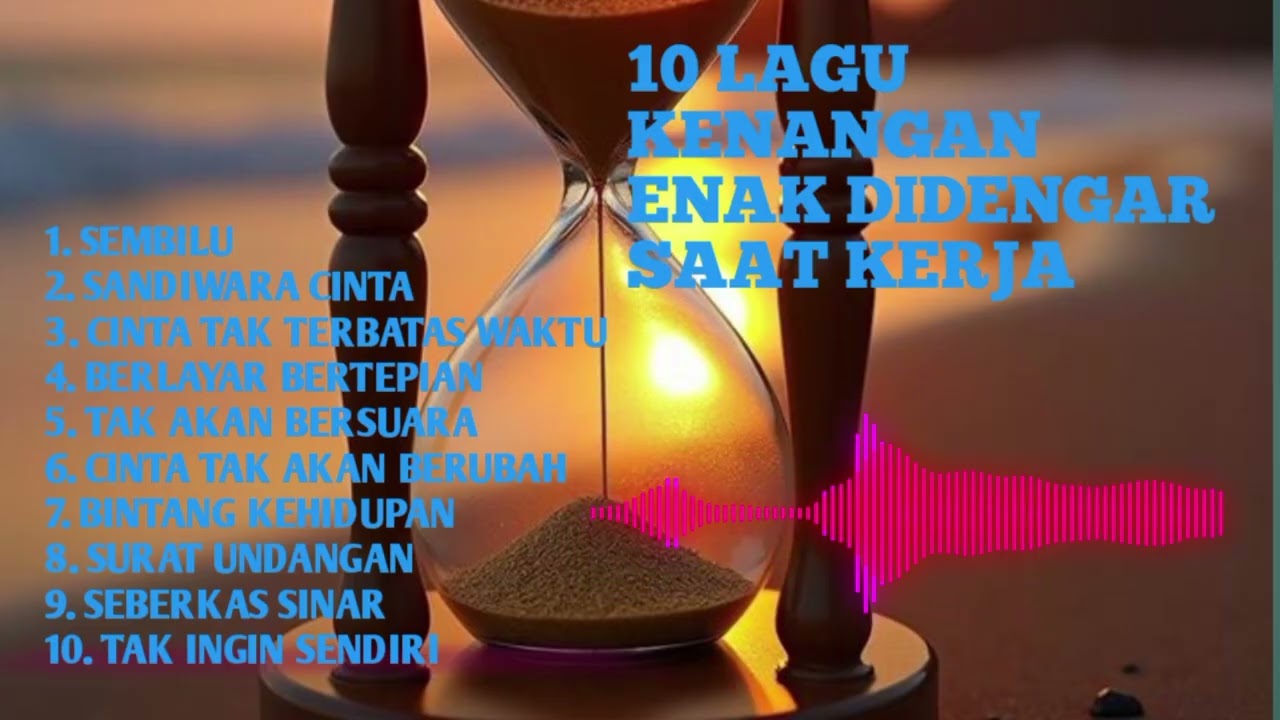 10 LAGU KENANGAN ENAK DIDENGAR SAAT KERJA 