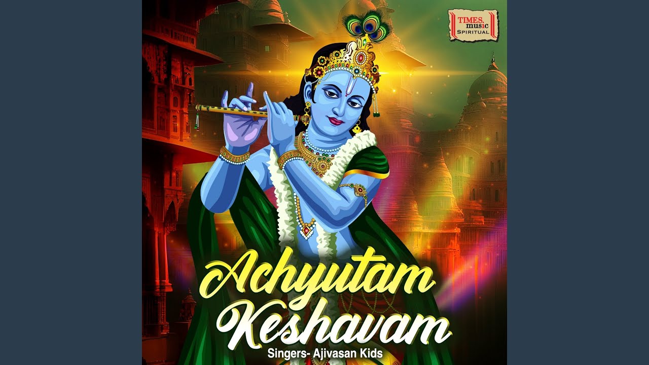 Achyutam Keshavam