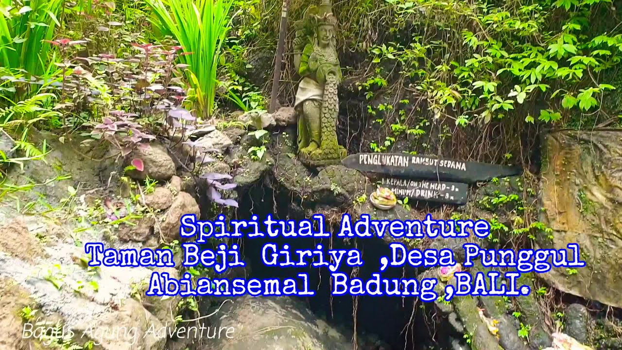 Spiritual Adventure, Taman Beji Giriya,Desa Punggul.Abiansemal.Badung.BALI.