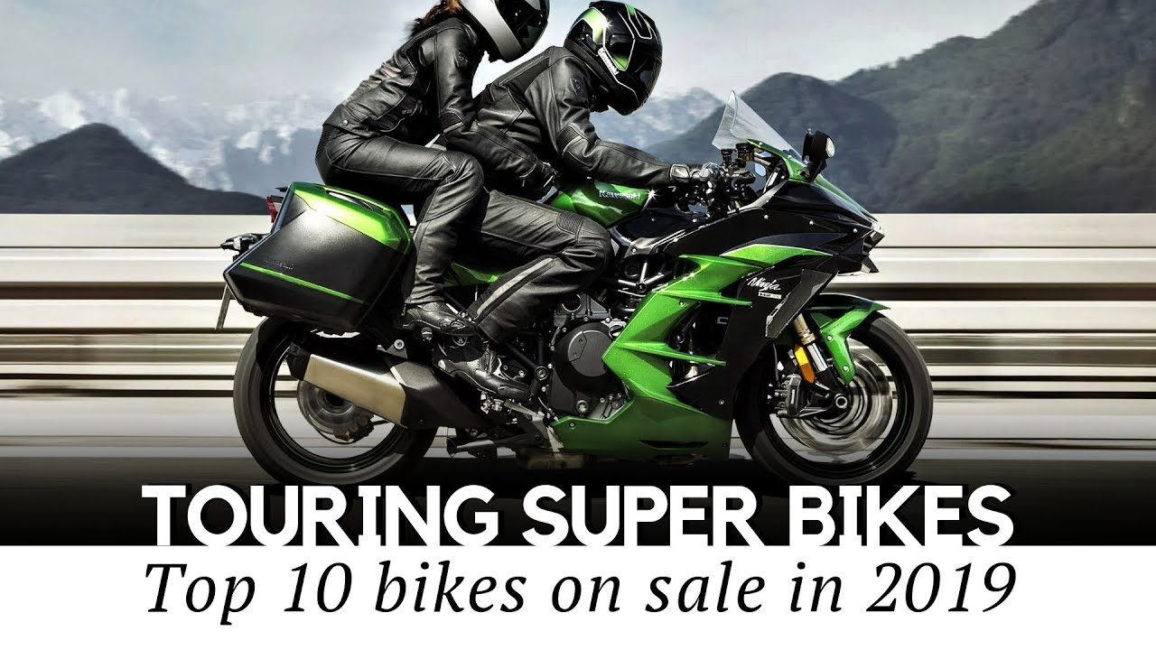 Top 10 Touring Super Bikes in 2019: A Perfect Mix of Speed and Comfort