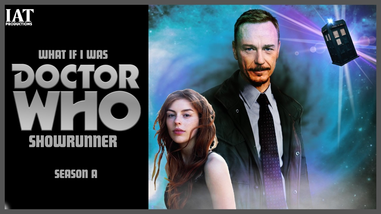 Doctor Who - What If I was Showrunner: Season A