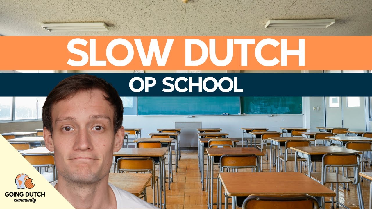 At school - Practice your Dutch in Slow Dutch