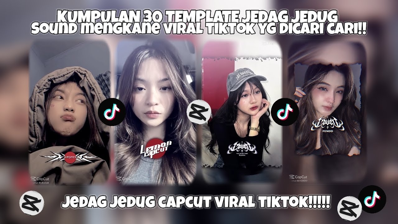 KUMPULAN 30 TEMPLATE JEDAG JEDUG CAPCUT SOUND MENGKANE SOUND VIRAL TIKTOK FYP TIKTOK