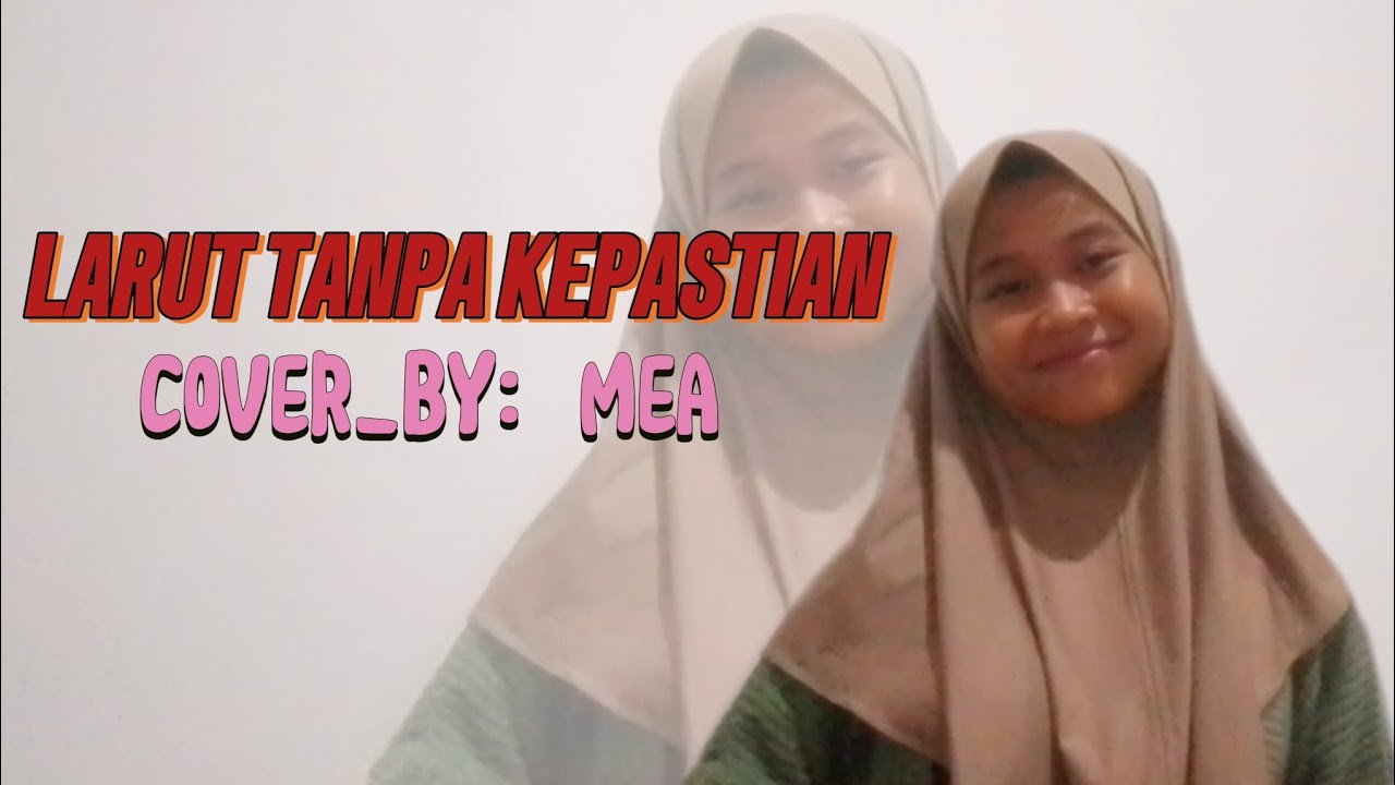 COVER LAGU LARUT TANPA KEPASTIAN lady rara | MELLA MARISA
