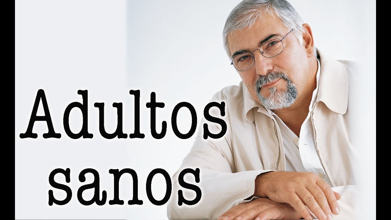 Jorge Bucay - Adultos sanos