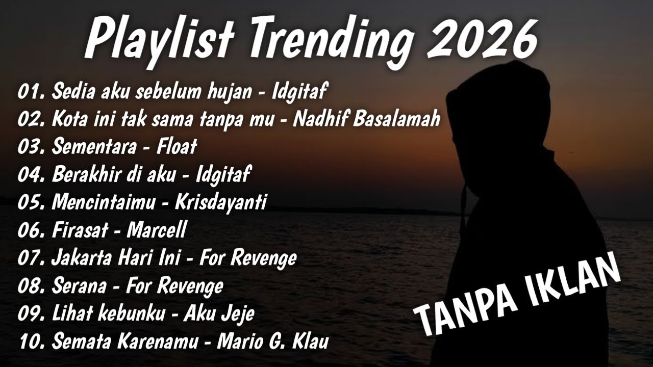 TANPA IKLAN LAGU HITS SPOTIFY TERBARU 2026 - SEDIA AKU SEBELUM HUJAN, AISHITERU 2 2026