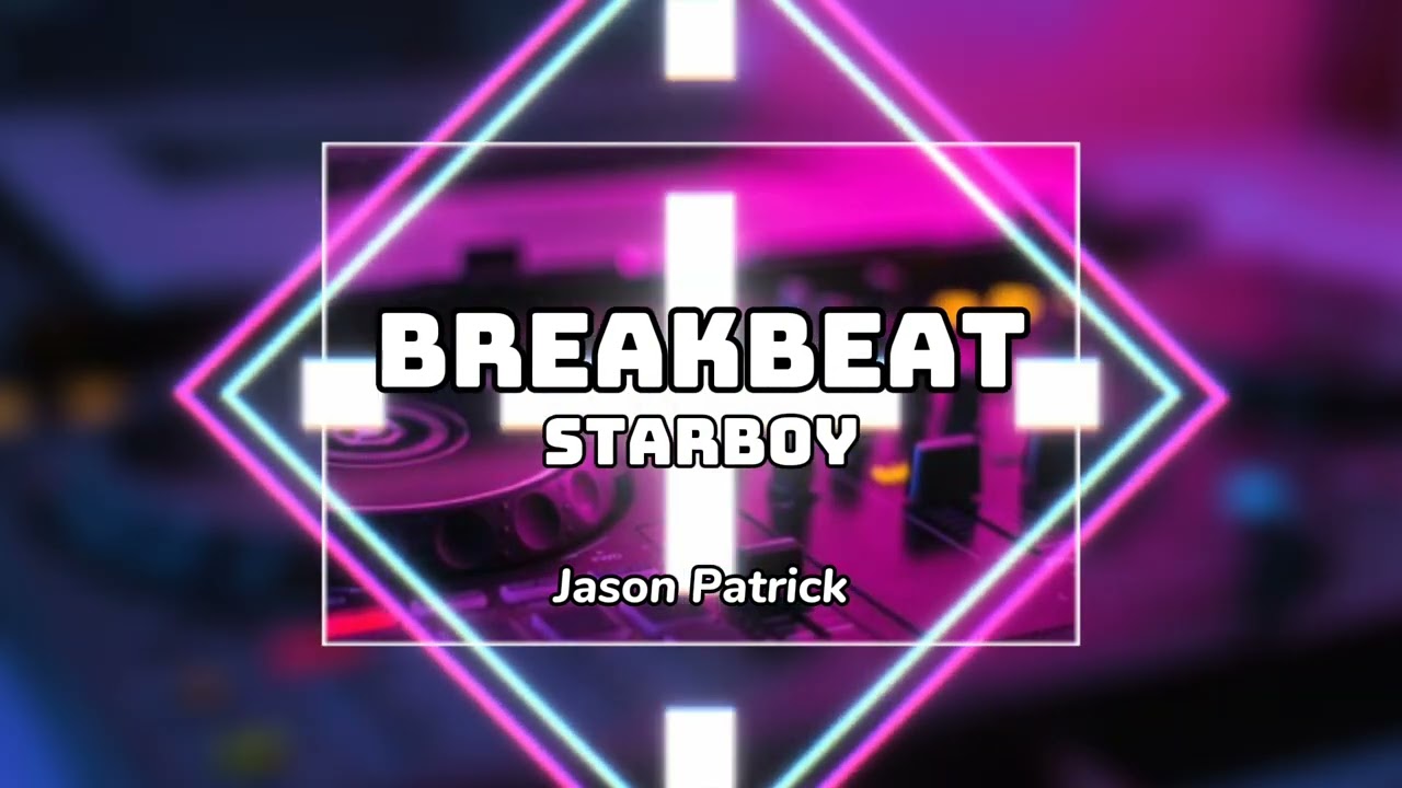 DJ STARBOY BREAKBEAT JASON PATRICK🔱