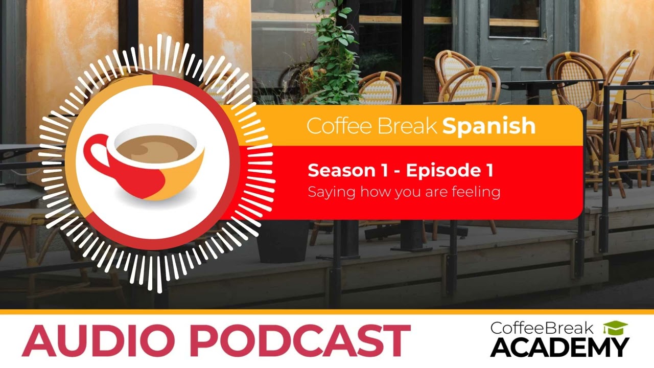 Asking and answering “How are you?” in Spanish | Coffee Break Spanish Podcast S1E01
