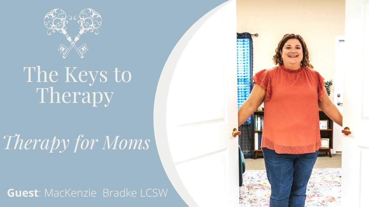 Therapy for Moms: With Guest MacKenzie Bradke LCSW