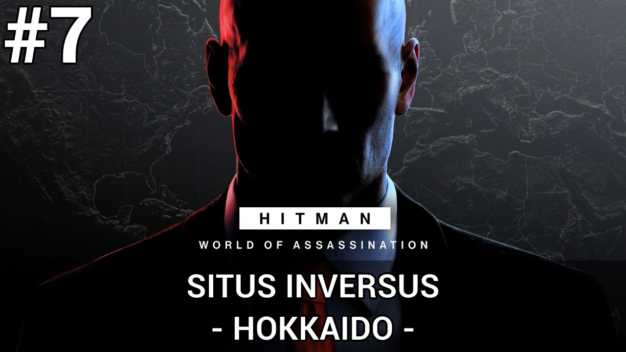 HITMAN | Hokkaido - part 7 [Hitman: World Of Assassination]