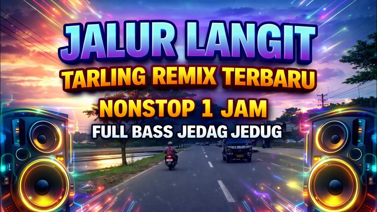 Jalur Langit TARLING REMIX TERBARU nonstop  bass jedag jedug 