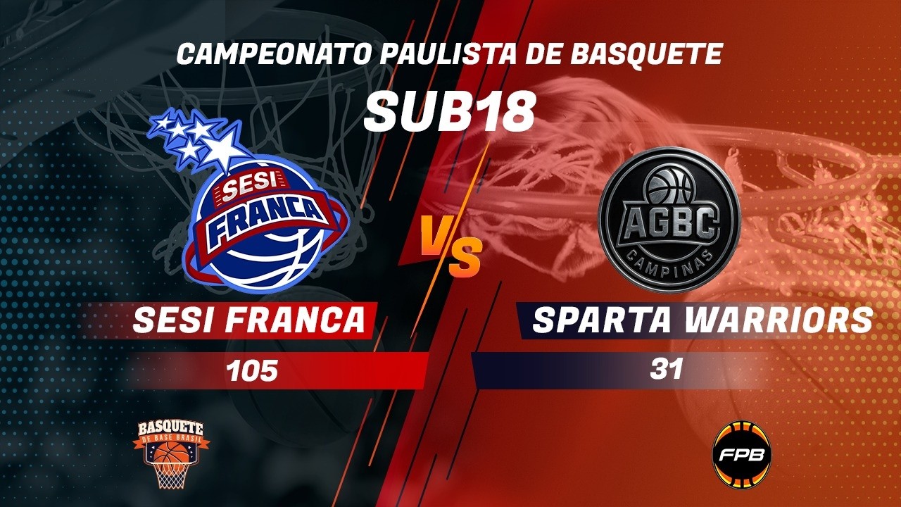 Campeonato Paulista de Basquete U18 - Sesi Franca 105 x  31 Sparta Warriors - 15/03/26