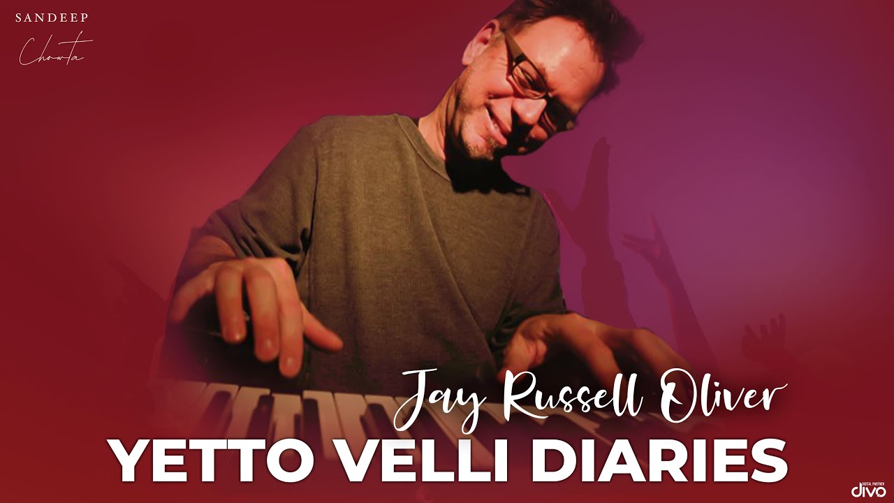 Yetto Velli Diaries | Jay Russell Oliver | Sandeep Chowta
