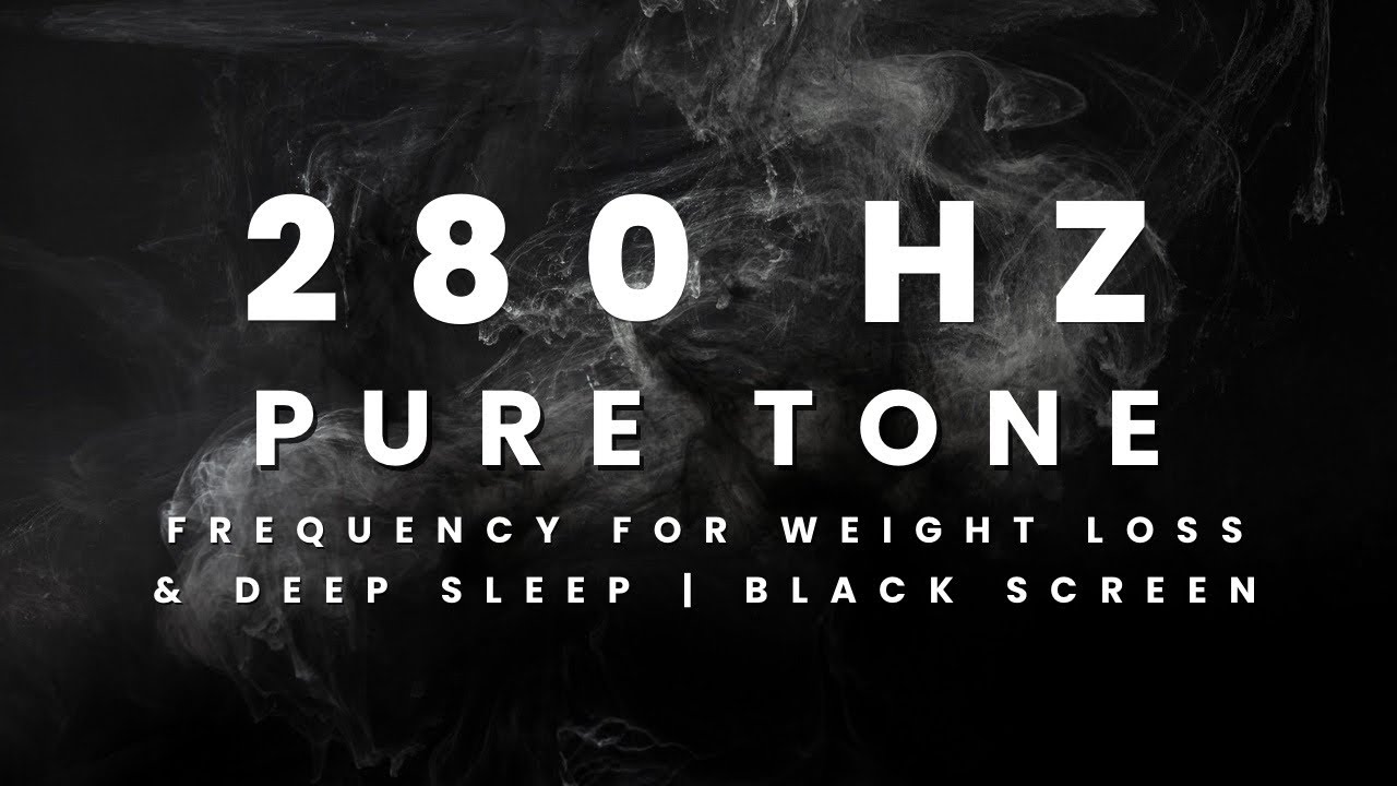 280 Hz Frequency for Weight Loss Pure Tone Hertz Sound for Fat Burn Sleep | Black Screen  #280hz