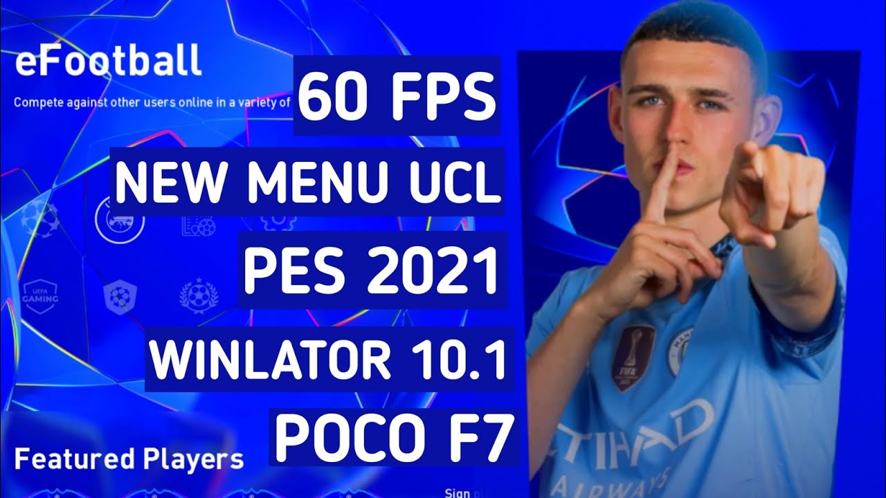 PES 2021-NEW MENU UCL-POCO F7-WINLATOR 10.1 （60 FPS) 