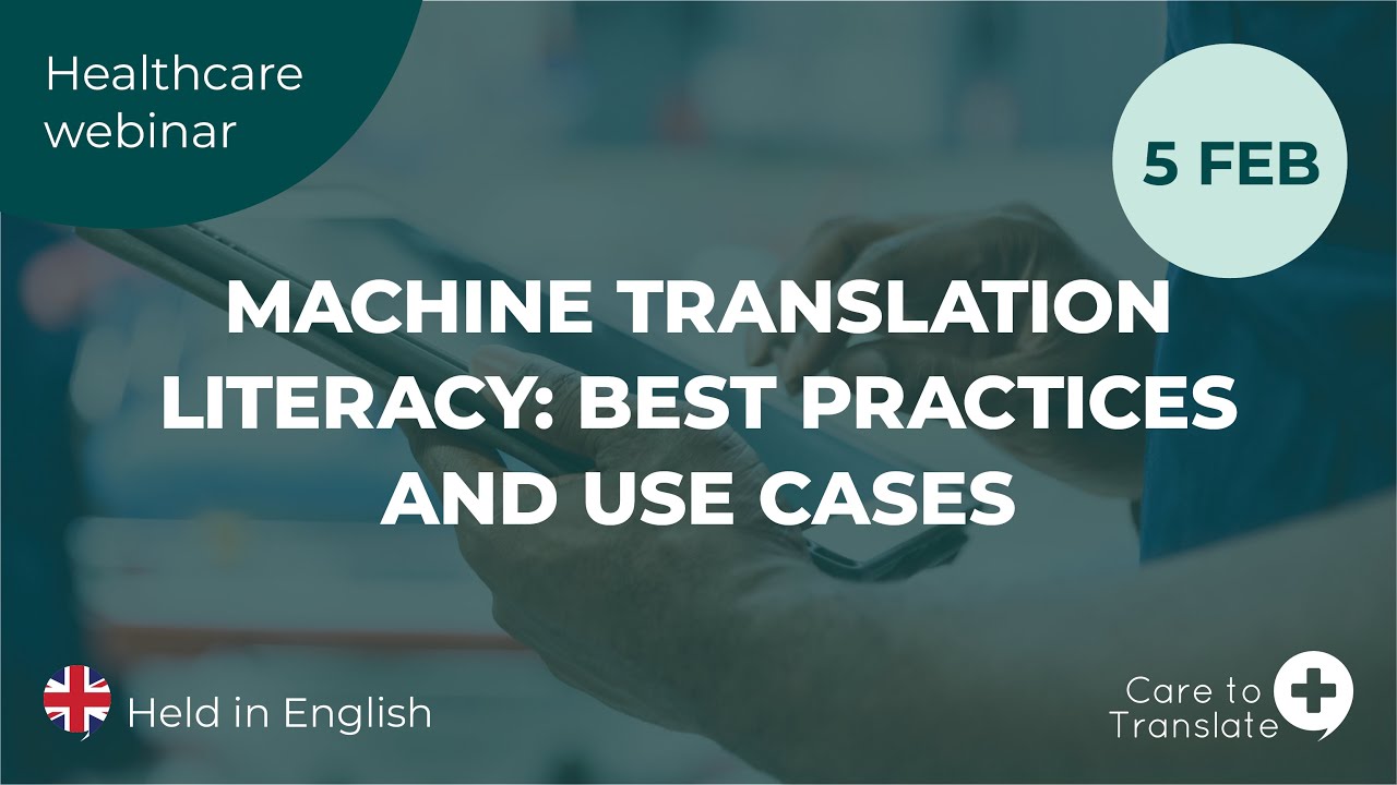 Webinar: Machine translation literacy - best practices and use cases