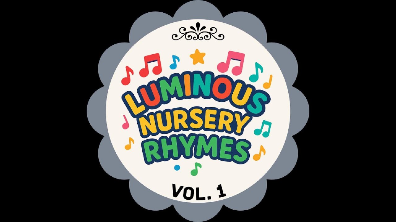 Luminous Nursery Rhymes Vol. 1