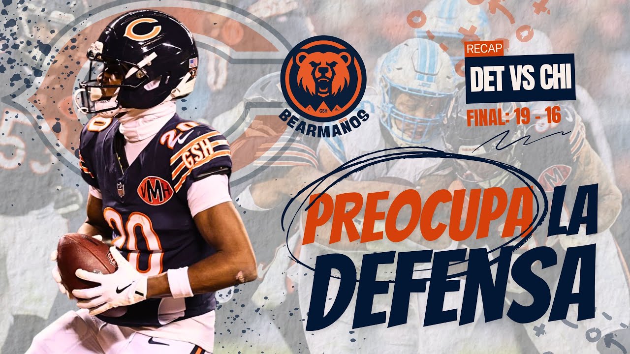 CAP 33 RECAP Detroit Lions @ Chicago Bears \ Temporada Regular. La D preocupa