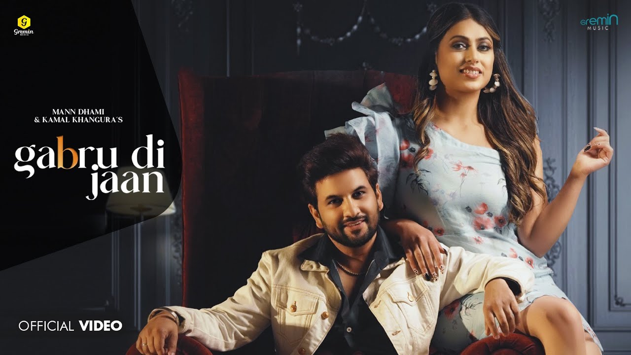 Gabru Di Jaan (Official Video) Mann Dhami Ft Kamal Khangura