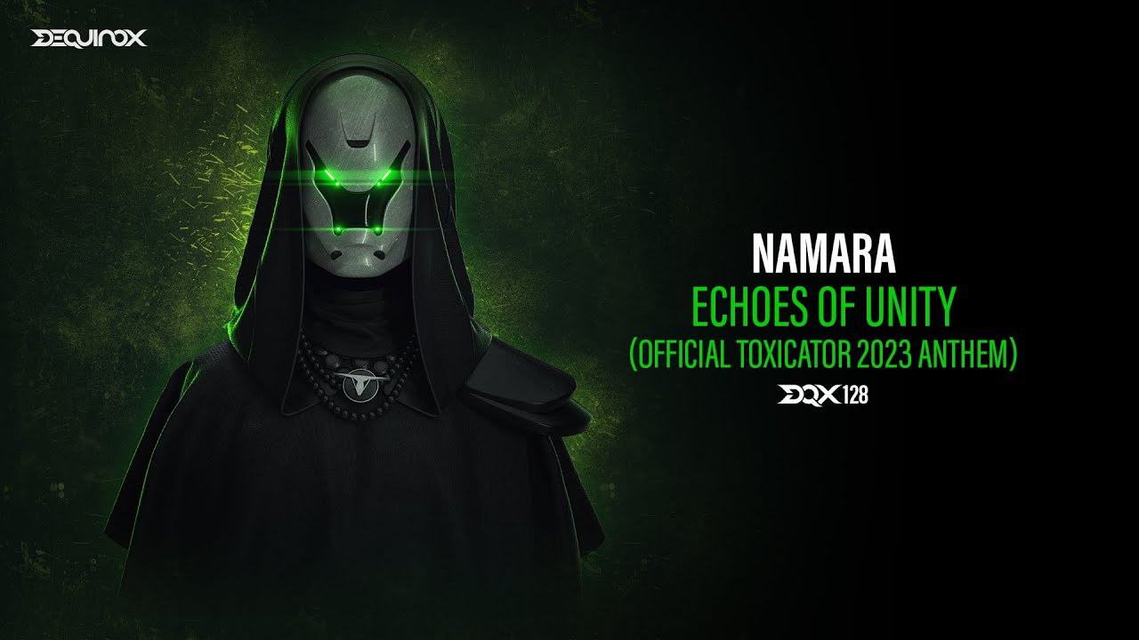 [DQX128] Namara - Echoes Of Unity (Official Toxicator 2023 Anthem)