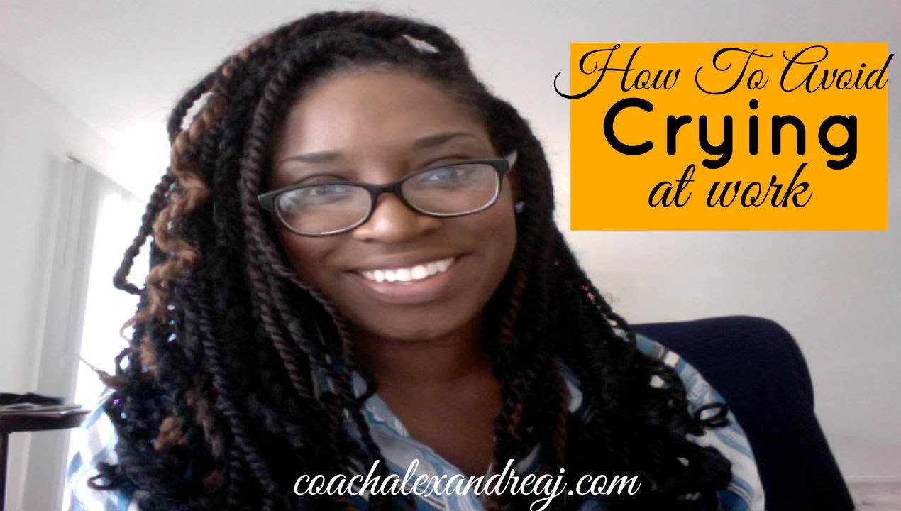 How To Avoid Crying At Work