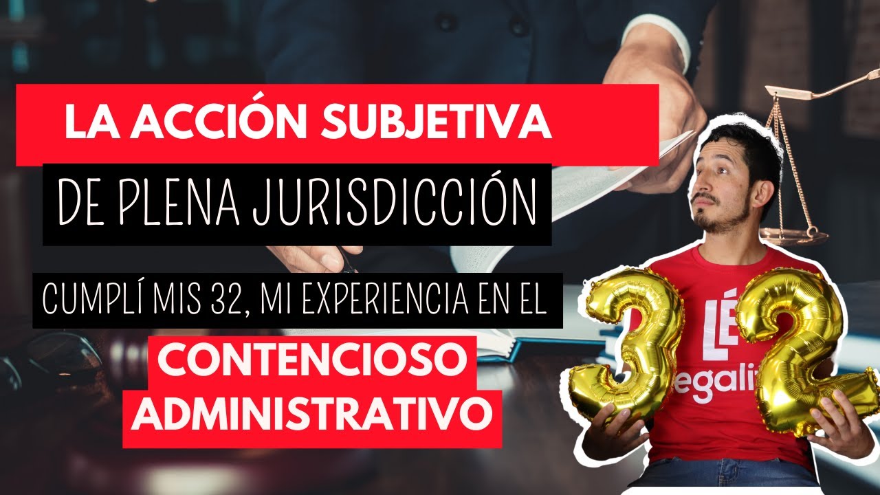 Acción subjetiva de plena jurisdicción / no le tengas miedo al Contencioso Administrativo 📚🤓