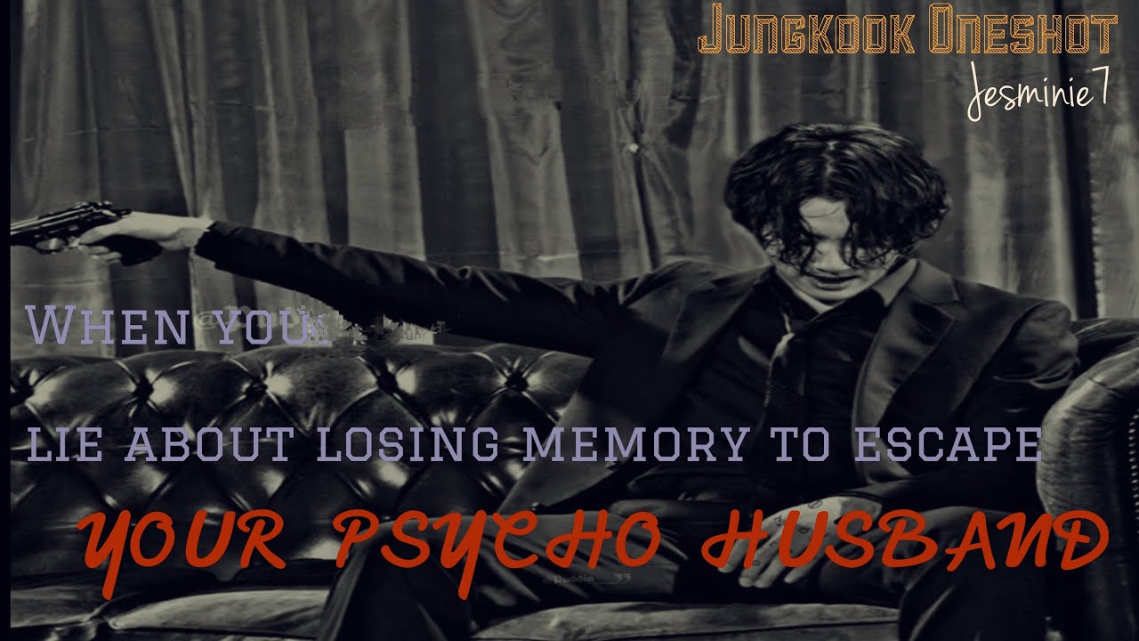 When you try to escape your Psycho Husband [Jungkook FF] Oneshot