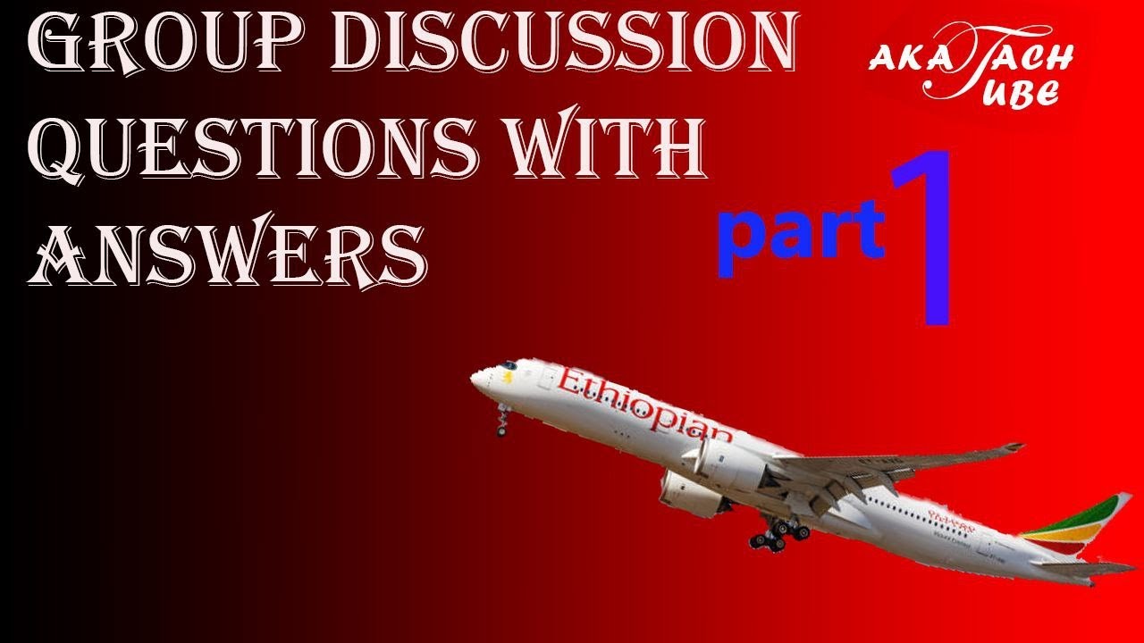 Akatach Tube Group Discussion Questions with their Answers. || የቡድን ውይይት ጥያቄዎች ከመልሶቻቸው ጋር