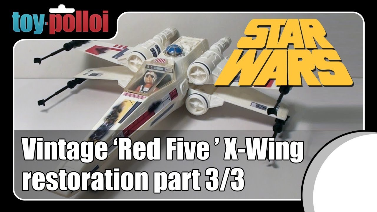 Fix it Guide - Vintage Star Wars Palitoy X-wing part 3, Red Five