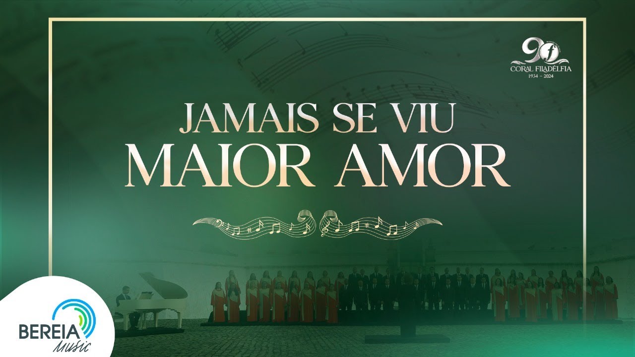 Coral Filadélfia | Jamais se Viu Maior Amor [Clipe Oficial]