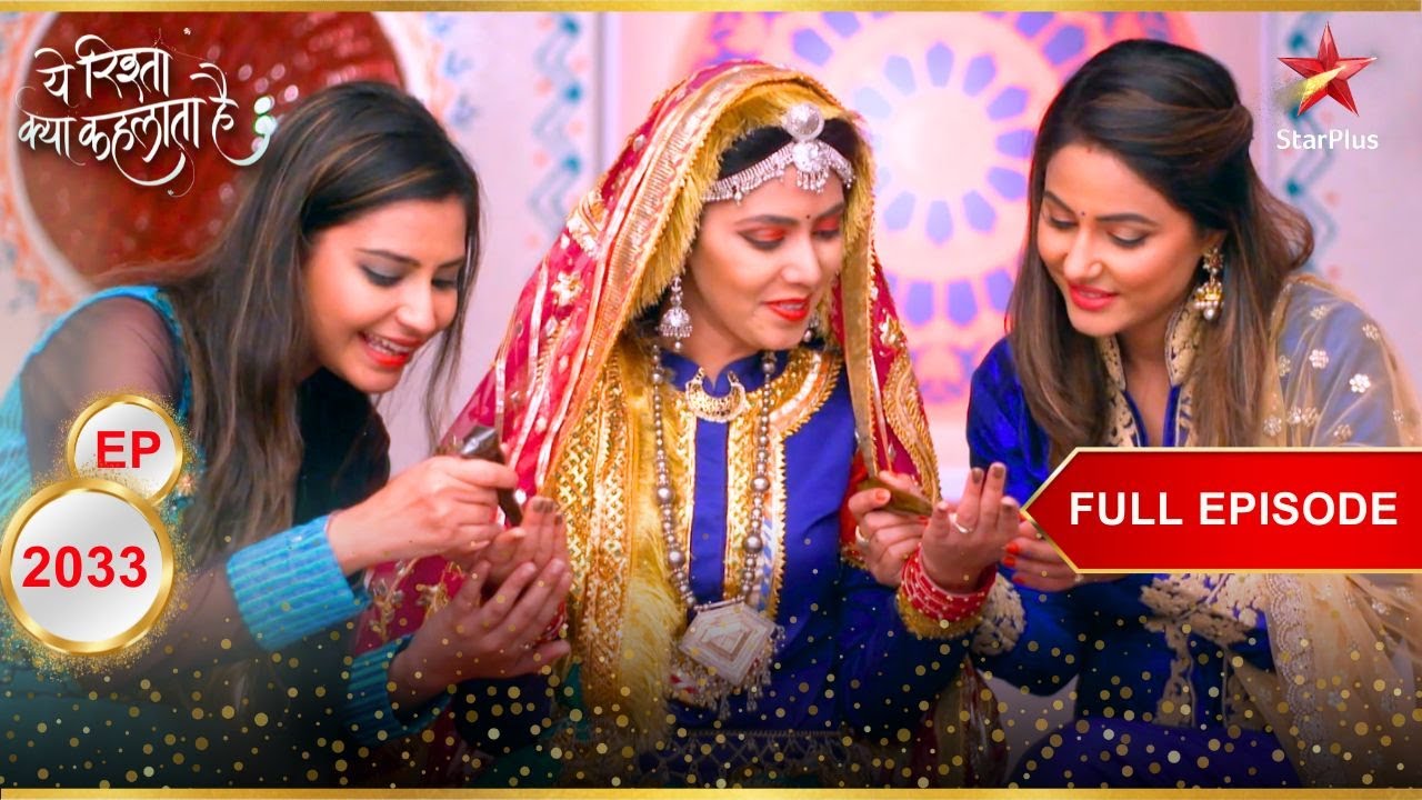 It's Tara's  Mehendi ceremony! | Full Episode:2033 | Yeh Rishta Kya Kehlata Hai