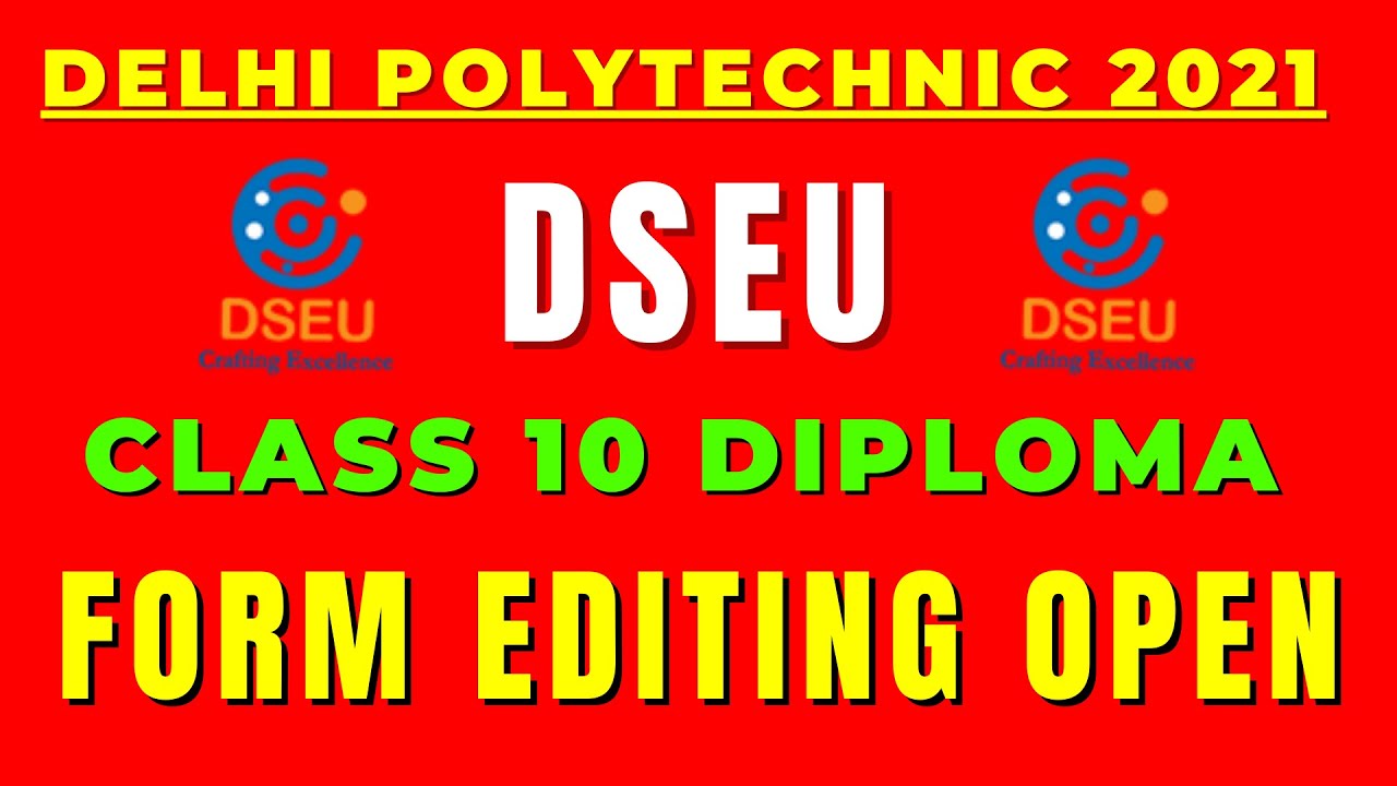 DELHI POLYTECHNIC APPLICATION FORM 2021: FORM EDITING OPEN | EDIT YOU FORM NOW | Cet2021 #DSEU