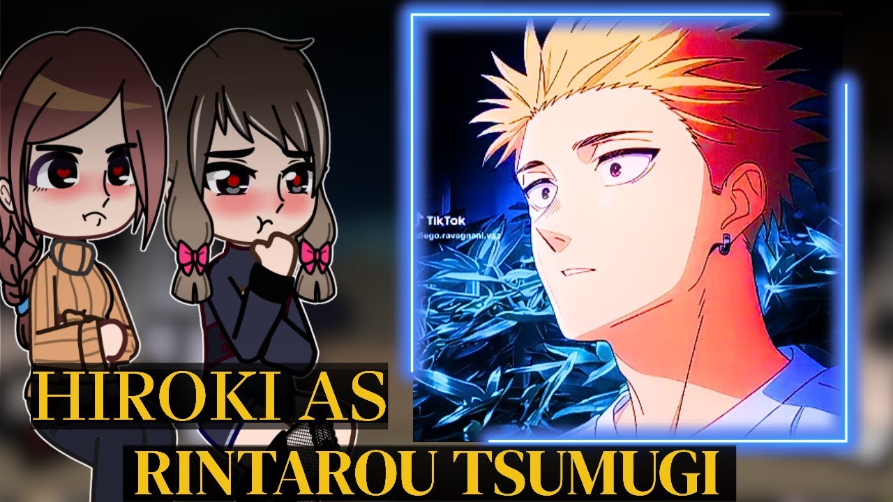 NTR) Kokujin No Tenkousei React to Hiroki as Rintarou Tsumugi || +Waguri || Gacha React || gachaclub