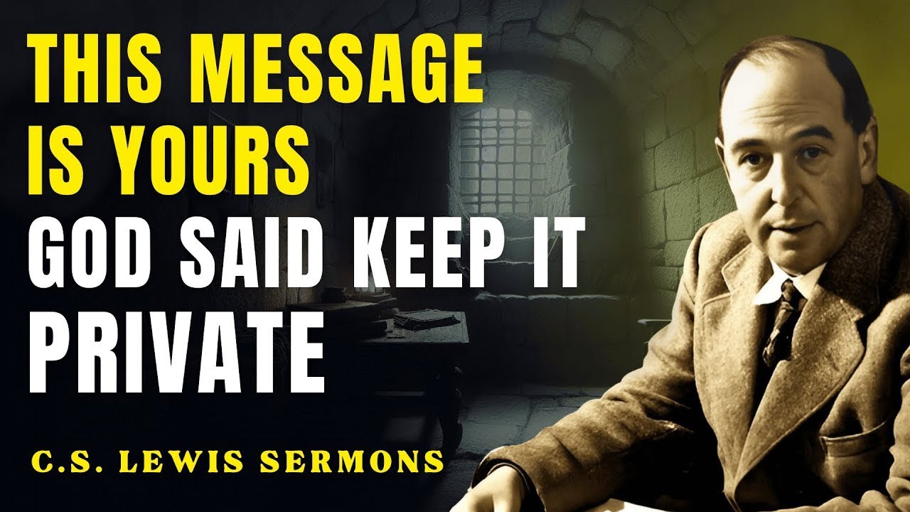 God Said Keep This Completely Private — Do Not Reveal It to Anyone | C.S Lewis Sermons