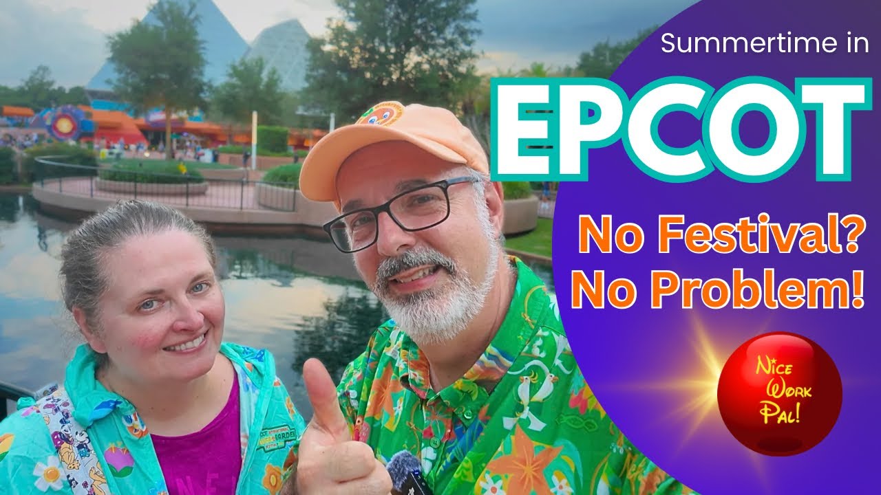 Summertime in Epcot - No Festival? No Problem!
