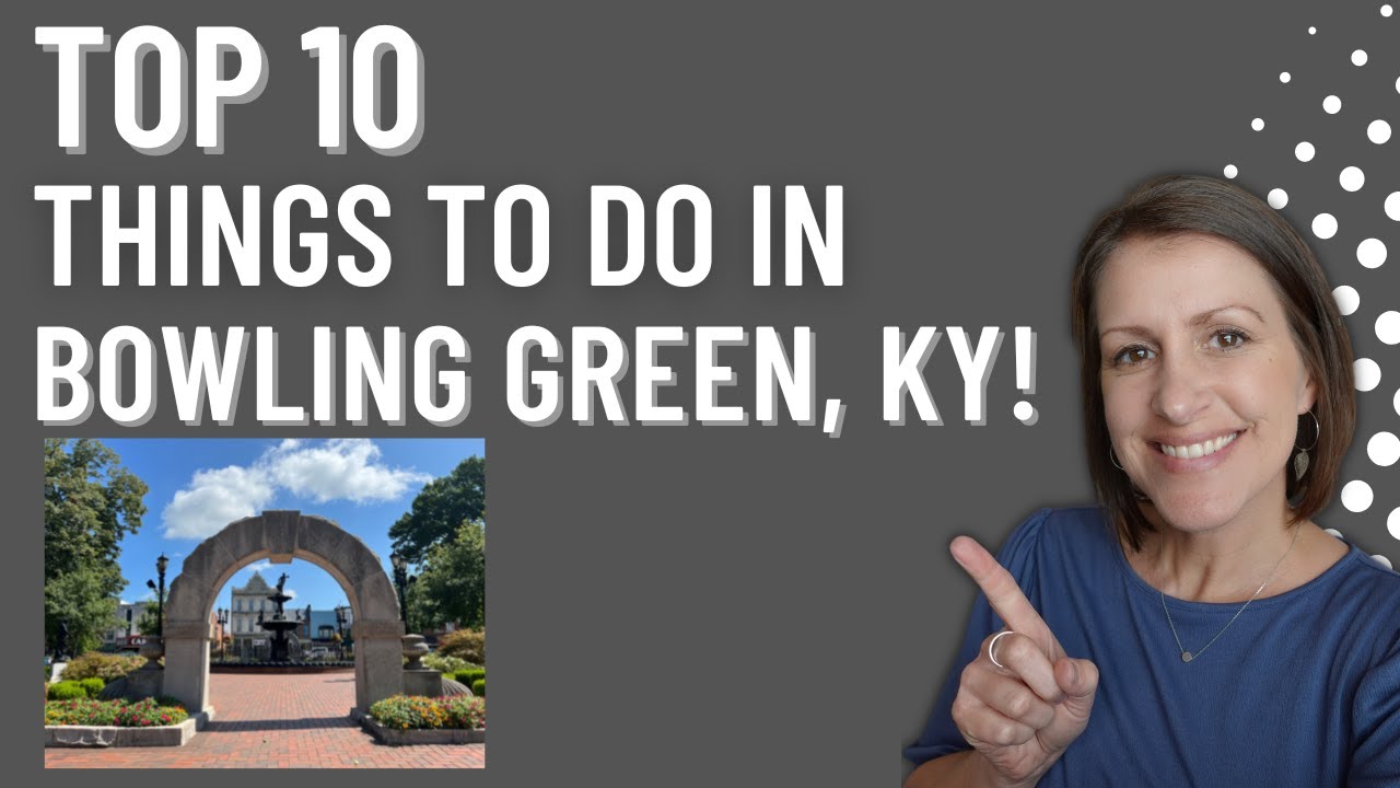 Top10 Things to do Bowling Green KY