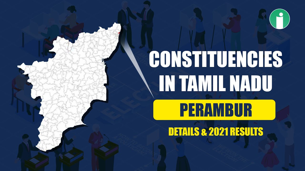 Perambur Assembly Constituency | History, Voter Stats & Election Trends (2006-2021) | Infopedia