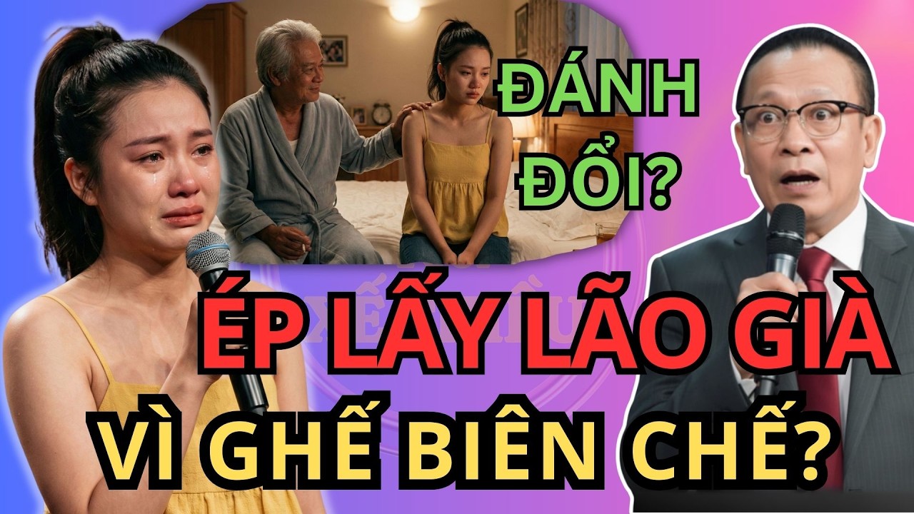 Mẹ Ép Con Gái 18 Tuổi Lấy Lão Già 70 Để Đổi Lấy Suất Biên Chế Hải Quan Cho Con Trai - VÀ Cái KếT