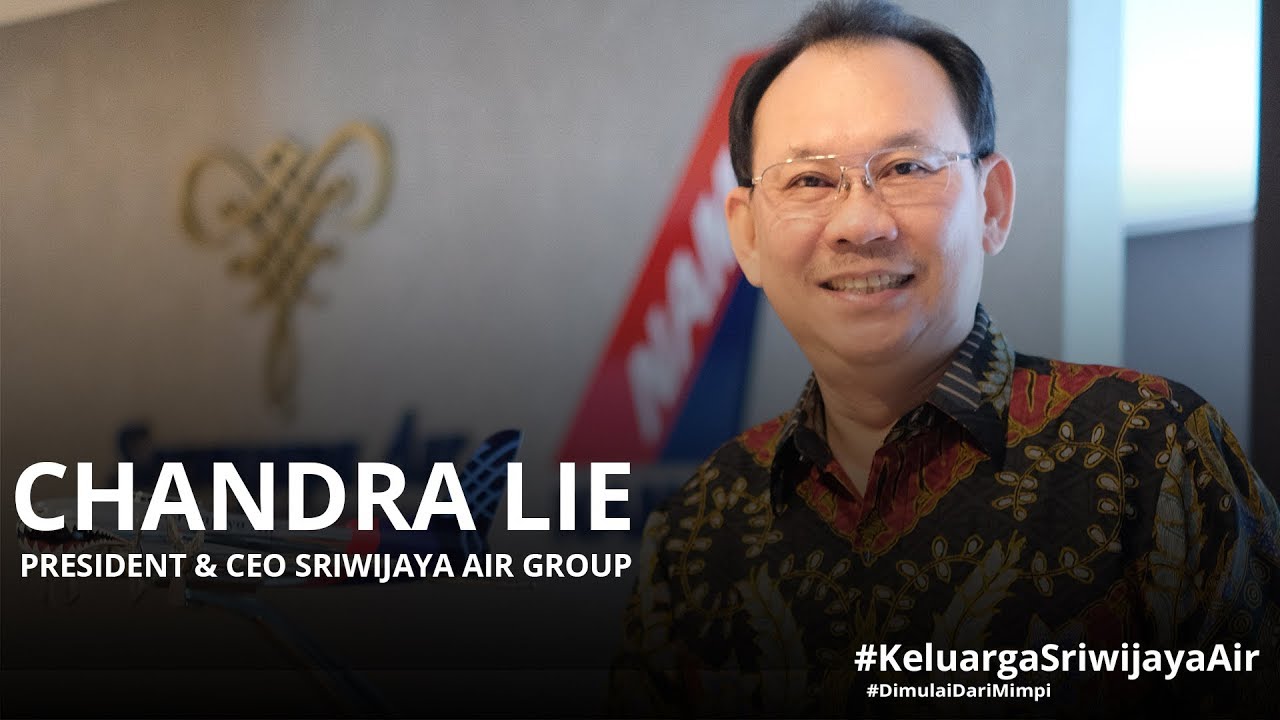 CEO Sriwijaya Air Group | Chandra Lie - Tak Kenal Maka Tak Sayang #1 (2018)