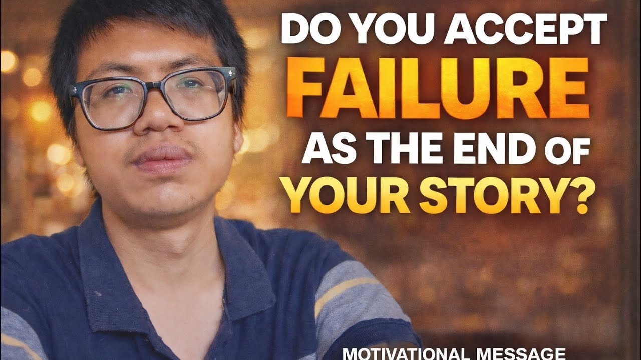 Do You Accept Failure As The End Of Your Story